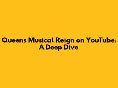 Queen's Musical Reign on YouTube: A Deep Dive