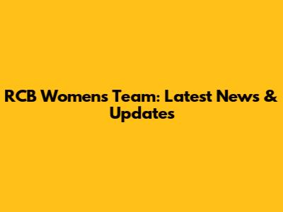 RCB Women's Team: Latest News & Updates