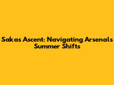 Saka's Ascent: Navigating Arsenal's Summer Shifts