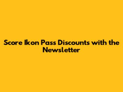 Score Ikon Pass Discounts with the Newsletter