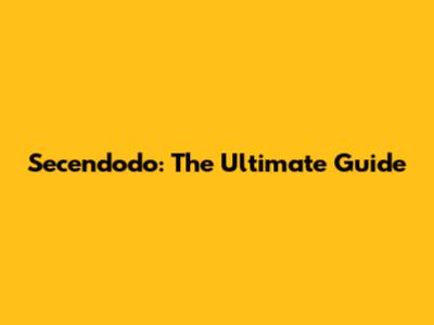 Secendodo: The Ultimate Guide