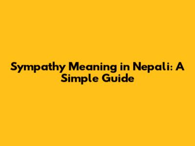 Sympathy Meaning in Nepali: A Simple Guide