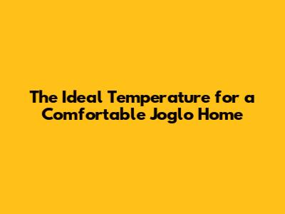 The Ideal Temperature for a Comfortable Joglo Home