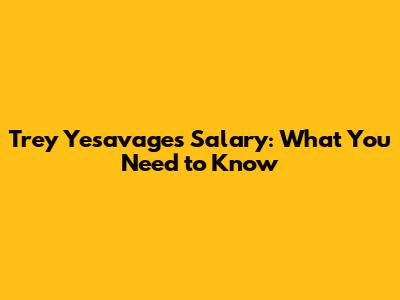 Trey Yesavage's Salary: What You Need to Know