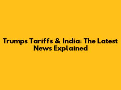 Trump's Tariffs & India: The Latest News Explained