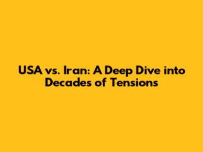 USA vs. Iran: A Deep Dive into Decades of Tensions