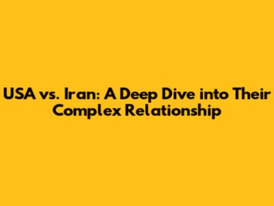 USA vs. Iran: A Deep Dive into Their Complex Relationship
