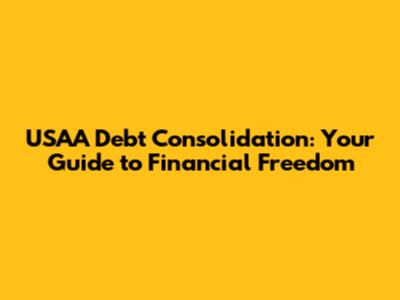 USAA Debt Consolidation: Your Guide to Financial Freedom