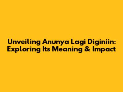 Unveiling 'Anunya Lagi Diginiin': Exploring Its Meaning & Impact