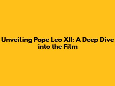 Unveiling Pope Leo XII: A Deep Dive into the Film