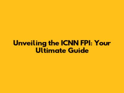 Unveiling the ICNN FPI: Your Ultimate Guide
