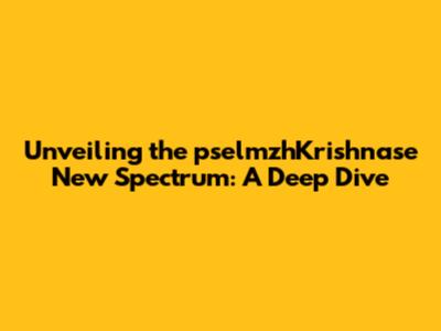 Unveiling the pselmzhKrishnase New Spectrum: A Deep Dive