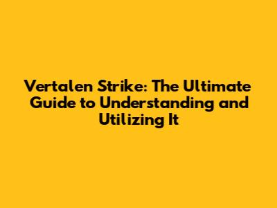 Vertalen Strike: The Ultimate Guide to Understanding and Utilizing It