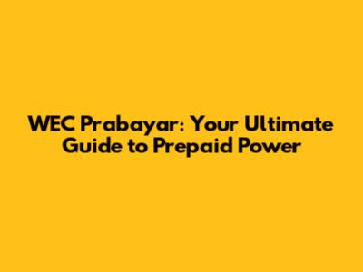 WEC Prabayar: Your Ultimate Guide to Prepaid Power