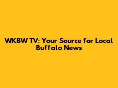 WKBW TV: Your Source for Local Buffalo News