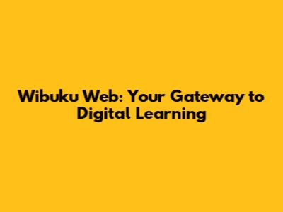 Wibuku Web: Your Gateway to Digital Learning