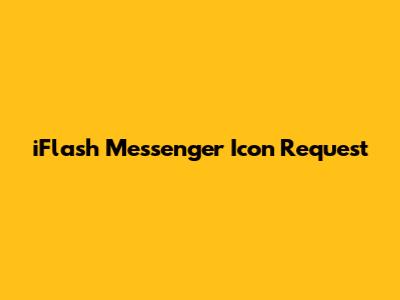 iFlash Messenger Icon Request