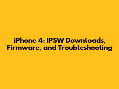 iPhone 4: IPSW Downloads, Firmware, and Troubleshooting
