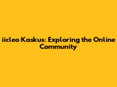 iicleo Kaskus: Exploring the Online Community