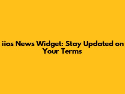 iios News Widget: Stay Updated on Your Terms