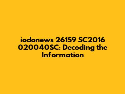iodonews 26159 SC2016 020040SC: Decoding the Information