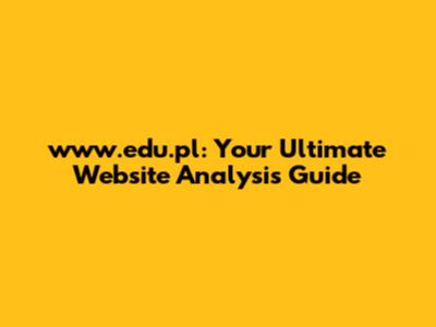 www.edu.pl: Your Ultimate Website Analysis Guide